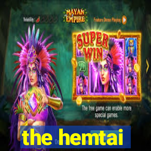 the hemtai